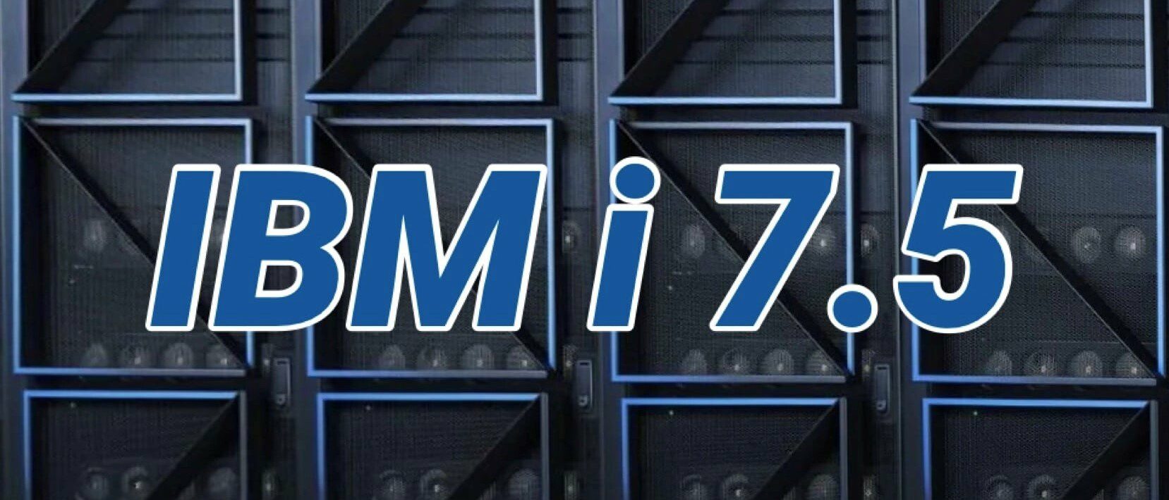 IBM i 7.5